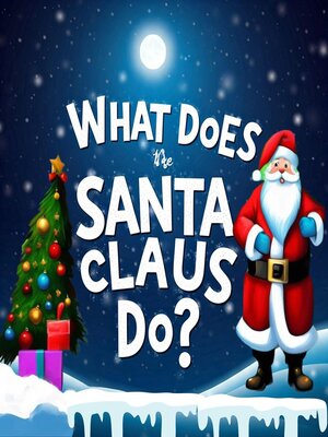 cover image of What does the Santa Claus Do?